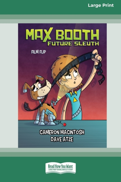 Max Booth Future Sleuth : Film Flip [Large Print 16pt], Paperback / softback Book