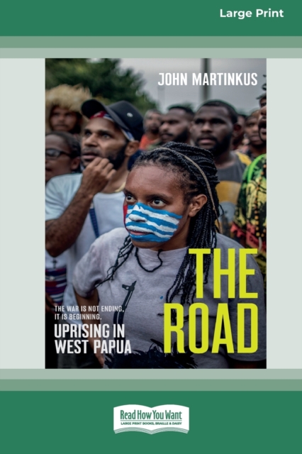The Road : Uprising in West Papua [Large Print 16pt], Paperback / softback Book
