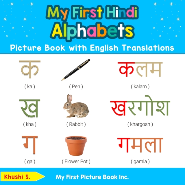 My First Hindi Alphabets Picture Book with English Translations : Bilingual Early Learning & Easy Teaching Hindi Books for Kids, Paperback / softback Book