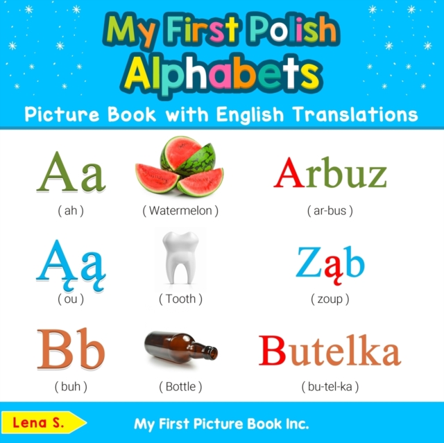 My First Polish Alphabets Picture Book with English Translations : Bilingual Early Learning & Easy Teaching Polish Books for Kids, Paperback / softback Book