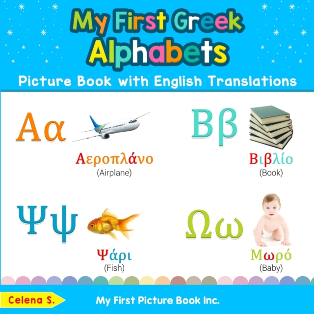My First Greek Alphabets Picture Book with English Translations : Bilingual Early Learning & Easy Teaching Greek Books for Kids, Paperback / softback Book