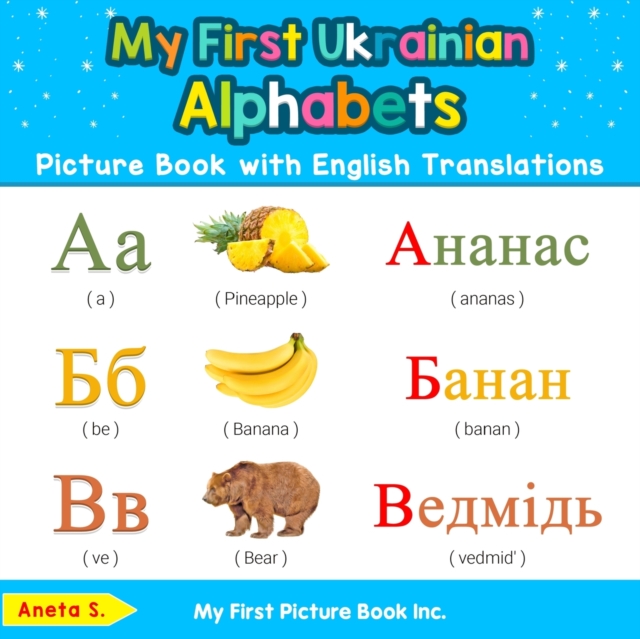 My First Ukrainian Alphabets Picture Book with English Translations : Bilingual Early Learning & Easy Teaching Ukrainian Books for Kids, Paperback / softback Book