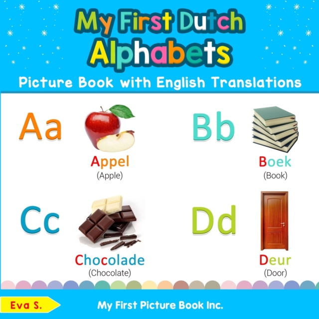 My First Dutch Alphabets Picture Book with English Translations : Bilingual Early Learning & Easy Teaching Dutch Books for Kids, Paperback / softback Book