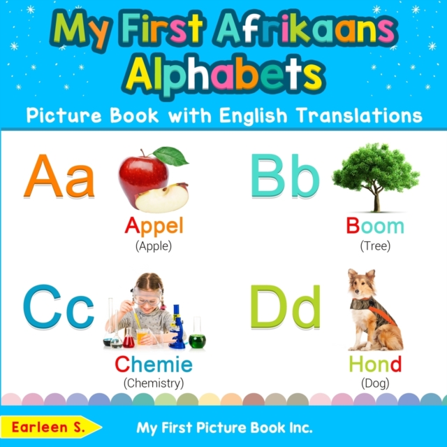 My First Afrikaans Alphabets Picture Book with English Translations : Bilingual Early Learning & Easy Teaching Afrikaans Books for Kids, Paperback / softback Book