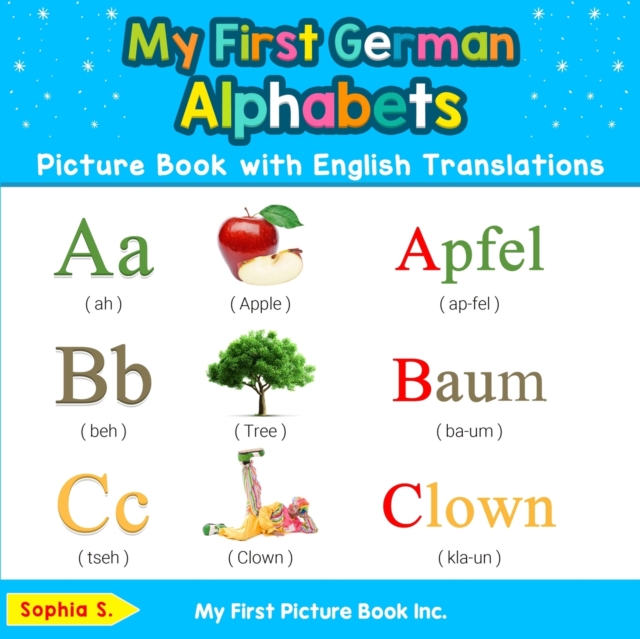 My First German Alphabets Picture Book with English Translations : Bilingual Early Learning & Easy Teaching German Books for Kids, Paperback / softback Book