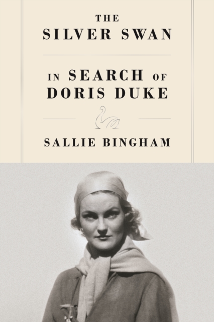 The Silver Swan : In Search of Doris Duke, Hardback Book