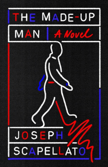 The Made-Up Man : A Novel, Hardback Book