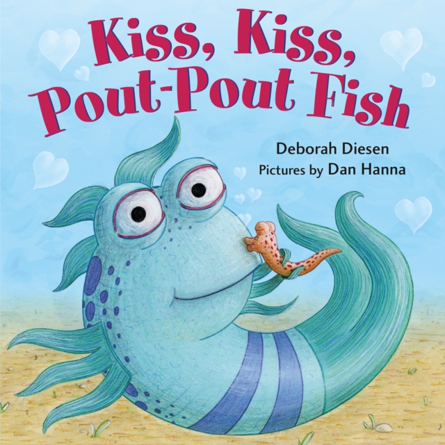Kiss, Kiss, Pout-Pout Fish, Hardback Book