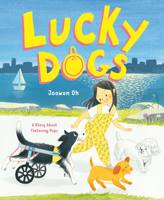 Lucky Dogs : A Story About Fostering Pups, Hardback Book
