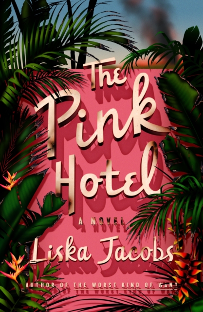 The Pink Hotel : A Novel, Hardback Book