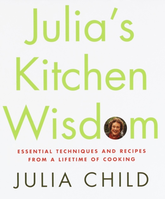 Julia's Kitchen Wisdom, Hardback Book