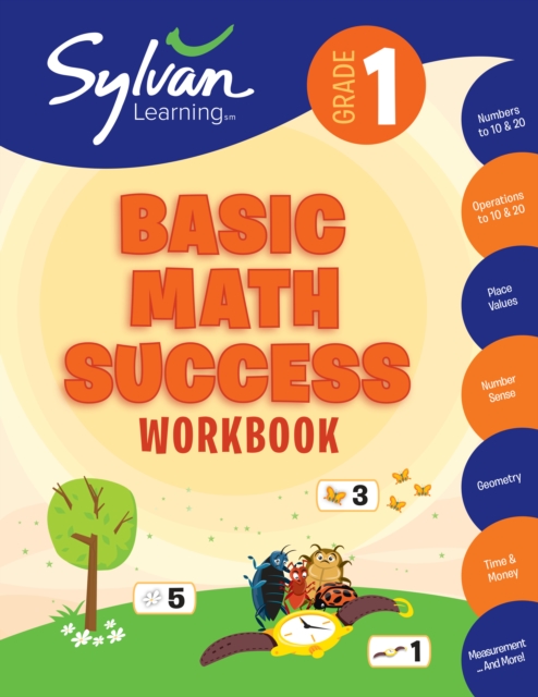 1st Grade Basic Math Success Workbook : Numbers and Operations, Geometry, Time and Money, Measurement and More;  Activities, Exercises and Tips to Help Catch Up, Keep Up, and Get Ahead., Paperback / softback Book