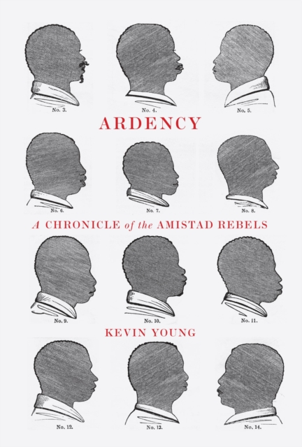 Ardency : A Chronicle of the Amistad Rebels, Paperback / softback Book