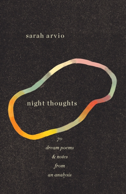 night thoughts : 70 dream poems & notes from an analysis, Paperback / softback Book