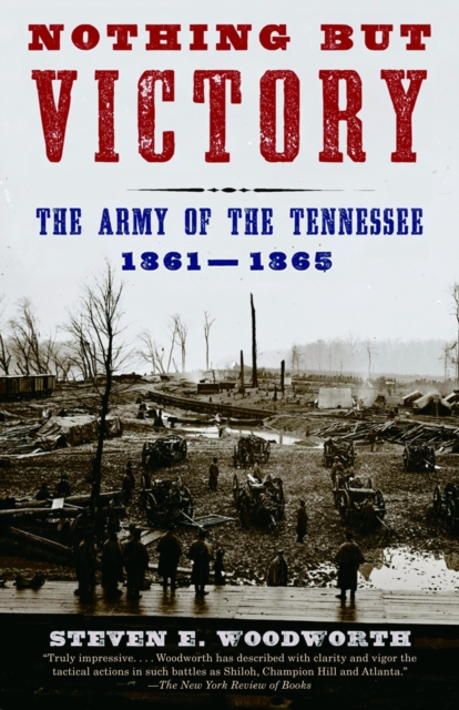 Nothing but Victory : The Army of the Tennessee, 1861-1865, Paperback / softback Book