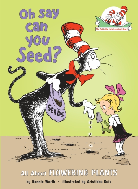 Oh Say Can You Seed? : All About Flowering Plants, Hardback Book