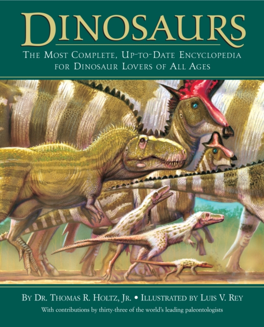 Dinosaurs : The Most Complete, Up-to-Date Encyclopedia for Dinosaur Lovers of All Ages, Hardback Book