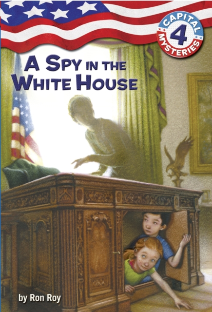 Capital Mysteries #4: A Spy in the White House, Paperback / softback Book