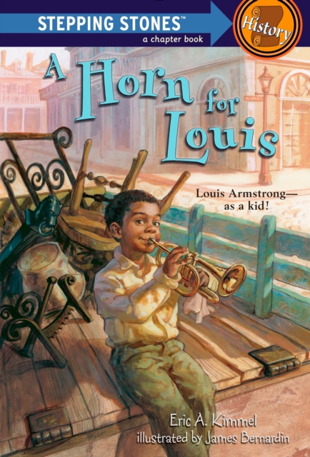 A Horn for Louis : Louis Armstrong--as a kid!, Paperback / softback Book