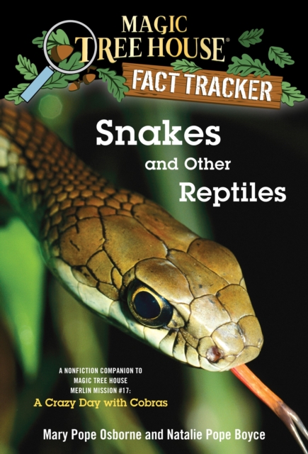 Snakes and Other Reptiles : A Nonfiction Companion to Magic Tree House Merlin Mission #17: A Crazy Day with Cobras, Paperback / softback Book