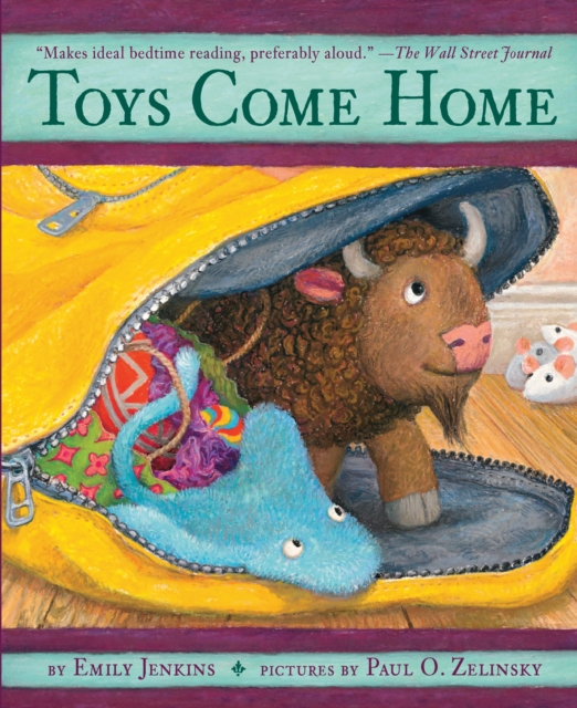 Toys Come Home : Being the Early Experiences of an Intelligent Stingray, a Brave Buffalo, and a Brand-New Someone Called Plastic, Hardback Book
