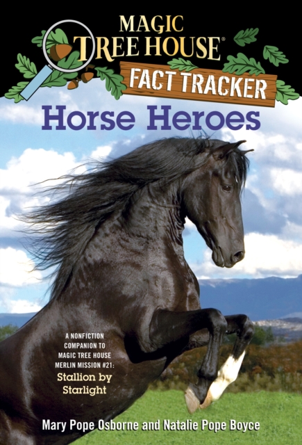 Horse Heroes : A Nonfiction Companion to Magic Tree House Merlin Mission #21: Stallion by Starlight, Paperback / softback Book