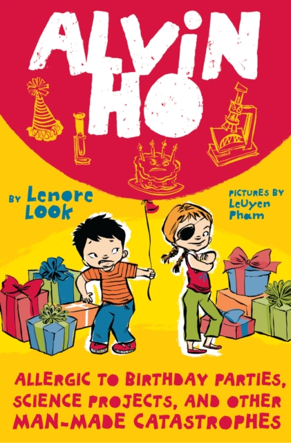 Alvin Ho: Allergic to Birthday Parties, Science Projects, and Other Man-made Catastrophes, Paperback / softback Book