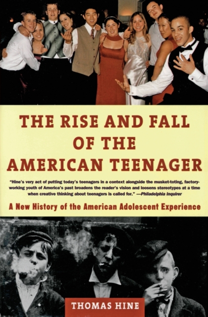 The Rise and Fall of the American Teenager, Paperback / softback Book