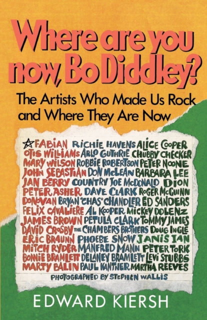 Where Are You Now, Bo Diddley? : The Stars Who Made Us Rock and Where They Are Now, Paperback / softback Book