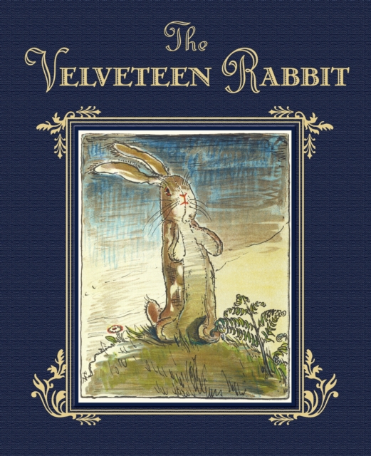 The Velveteen Rabbit : The Classic Children's Book, Hardback Book