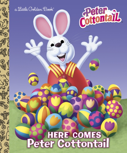 Here Comes Peter Cottontail Little Golden Book (Peter Cottontail) : A Bunny Book for Kids, Hardback Book