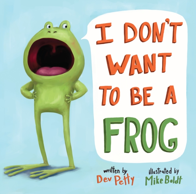 I Don't Want to Be a Frog, Hardback Book