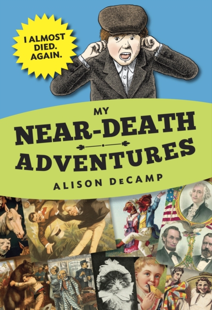My Near-Death Adventures: I Almost Died. Again., EPUB eBook