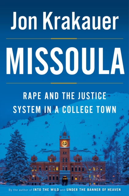 Missoula : Rape and the Justice System in a College Town, Hardback Book
