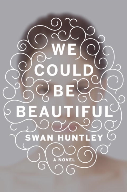 We Could Be Beautiful, Hardback Book