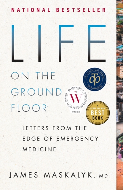 Life On The Ground Floor : Letters from the Edge of Emergency Medicine, Paperback / softback Book