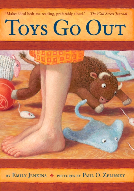 Toys Go Out : Being the Adventures of a Knowledgeable Stingray, a Toughy Little Buffalo, and Someone Called Plastic, Paperback / softback Book