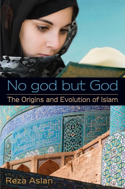 No god but God: The Origins and Evolution of Islam, Paperback / softback Book