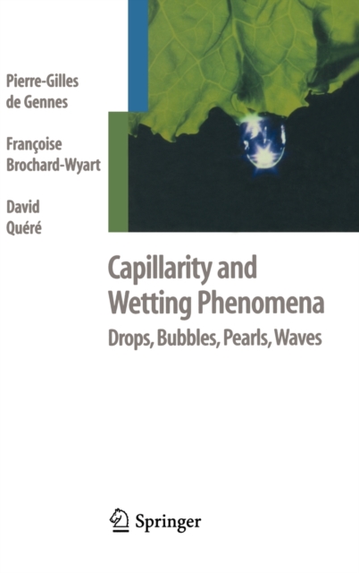 Capillarity and Wetting Phenomena : Drops, Bubbles, Pearls, Waves, Hardback Book