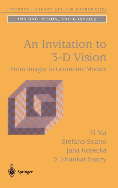 An Invitation to 3-D Vision : From Images to Geometric Models, Hardback Book