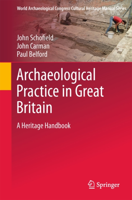 Archaeological Practice in Great Britain : A Heritage Handbook, Hardback Book
