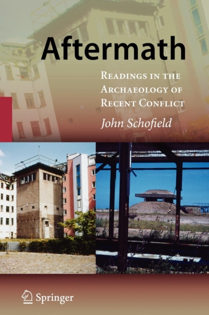 Aftermath : Readings in the Archaeology of Recent Conflict, Paperback / softback Book