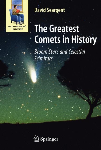 The Greatest Comets in History : Broom Stars and Celestial Scimitars, PDF eBook