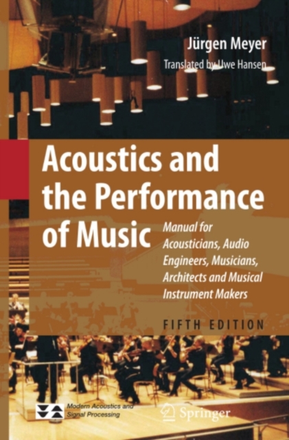 Acoustics and the Performance of Music : Manual for Acousticians, Audio Engineers, Musicians, Architects and Musical Instrument Makers, PDF eBook