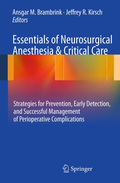 Essentials of Neurosurgical Anesthesia & Critical Care : Strategies for Prevention, Early Detection, and Successful Management of Perioperative Complications, PDF eBook