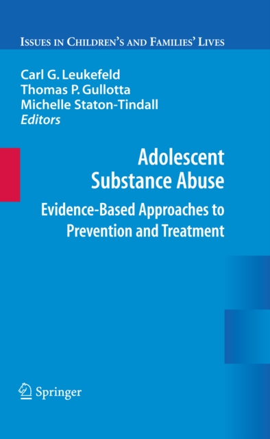Adolescent Substance Abuse : Evidence-Based Approaches to Prevention and Treatment, PDF eBook
