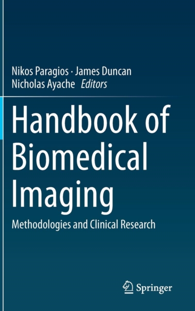 Handbook of Biomedical Imaging : Methodologies and Clinical Research, Hardback Book