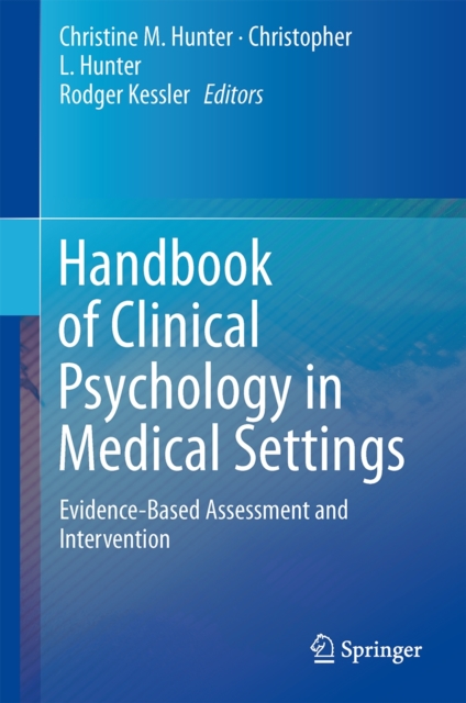 Handbook of Clinical Psychology in Medical Settings : Evidence-Based Assessment and Intervention, Hardback Book