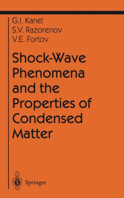 Shock-Wave Phenomena and the Properties of Condensed Matter, Hardback Book