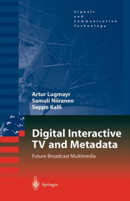 Digital Interactive TV and Metadata : Future Broadcast Multimedia, Hardback Book